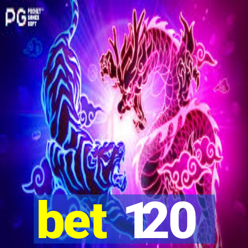 bet 120